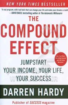 کتاب-the-compound-effect-multiplying-your-success-one-simple-step-at-a-time-اثر-darren-hardy