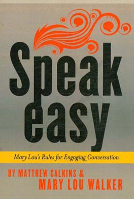 Speak easy: Mary Lou's rules for engaging conversation