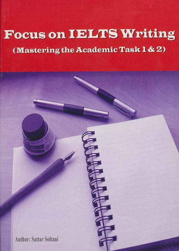 Focus on IELTS writing (mastering the academic task 1 & 2)