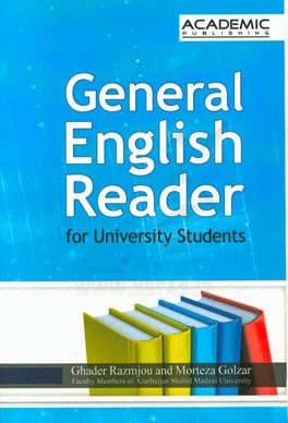 زبان عمومی برای دانشجویان = General English reader for university students