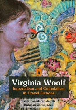 Virginia woolf: imperialism & colonialism in travel fictions