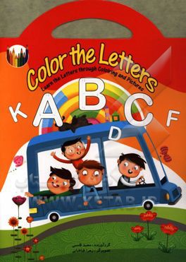 Color the letters: learn the letters through coloring and pictures