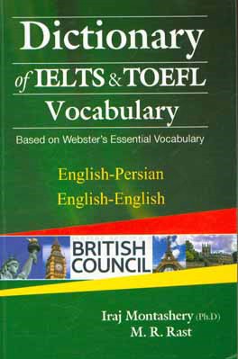 Dictionary of IELTS & TOEFL vocabulary: based on webster's essential vocabulary