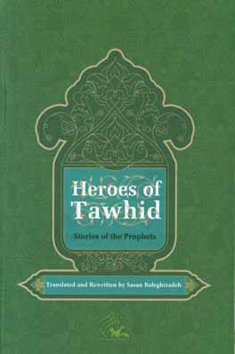 Heroes of Towhid: stories of the prophets