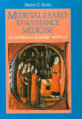 Medieval & early renaissance medicine: an introduction to knowledge and practice