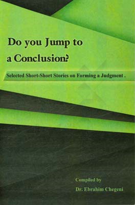 Do you jump to a conclusions: selected short - short stories on forming a judgment