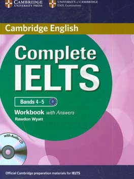 Complete IELTS bands 4 - 5: workbook with answers