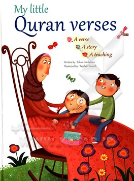 My little Quran verses: a verse, a story, a teaching