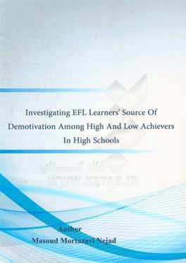 Investigating EFL learner's source of demotivation among high and low achievers in high schools