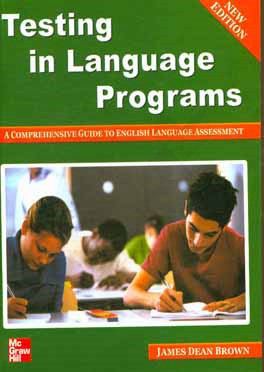 Testing in language programs: a comprehensive guide to English language assessment