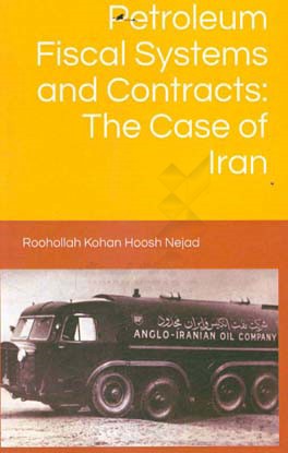 Petroleum fiscal systems and contracts: the case of Iran