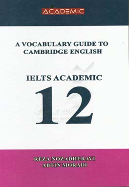 A vocabulary guide to Cambridge English IELTS academic 12