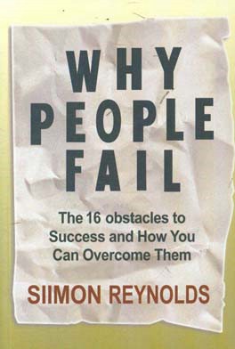 Why people fail: the 16 obstacles to success and how you can overcome them