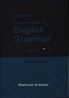 Complete fundamentals of English grammar: Based on‭‬ grammar in use