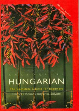 Colloquial Hungarian: the complete course for beginners