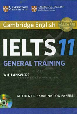 Cambridge English IELTS 11: general training with answers: authentic examination test