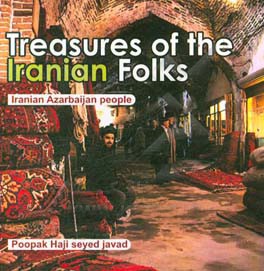 Treasures of the Iranian folks: Iranian Azarbaijan people