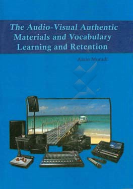 The audio-visual authentic materials and vocabulary learning and retention