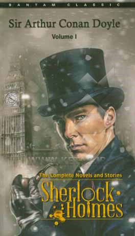 Sherlock Holmes: the complete novels and stories