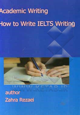 Academic writing: how to write IELTS writing؟