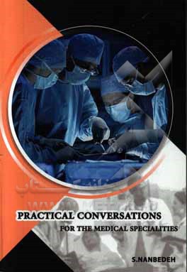 مکالمات کاربردی برای تخصصهای پزشکی = Practical conversations for the medical specialities