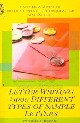 نامه نویسی بهمراه بیشتر از 1000 نمونه انواع نامه = Letter writing + 100 different types of sample letters